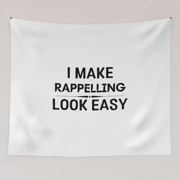Item preview, I Make Rappelling Look Easy designed and sold by DanielPOD.