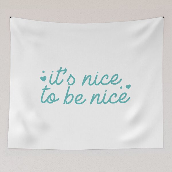 Item preview, Its nice to be nice designed and sold by RafaTakami.