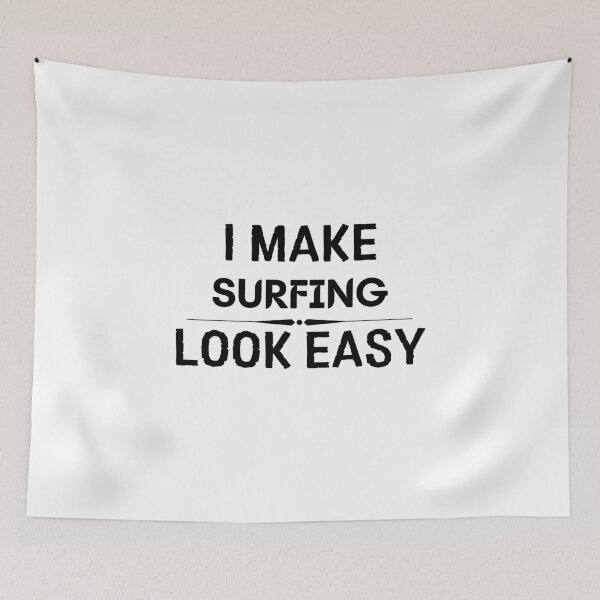 Item preview, I Make Surfing Look Easy designed and sold by DanielPOD.