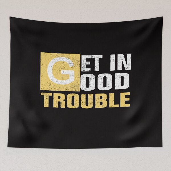 Item preview, Get in Good Trouble John Lewis designed and sold by Andrea Lina.