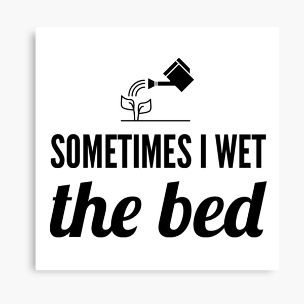 Wet The Bed Canvas Prints Redbubble