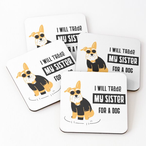 Item preview, I will trade my sister for a dog designed and sold by equilibrum08.