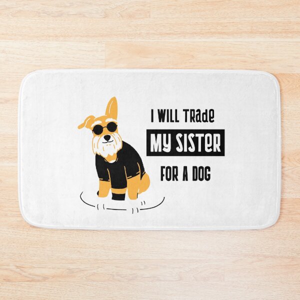 Item preview, I will trade my sister for a dog designed and sold by equilibrum08.