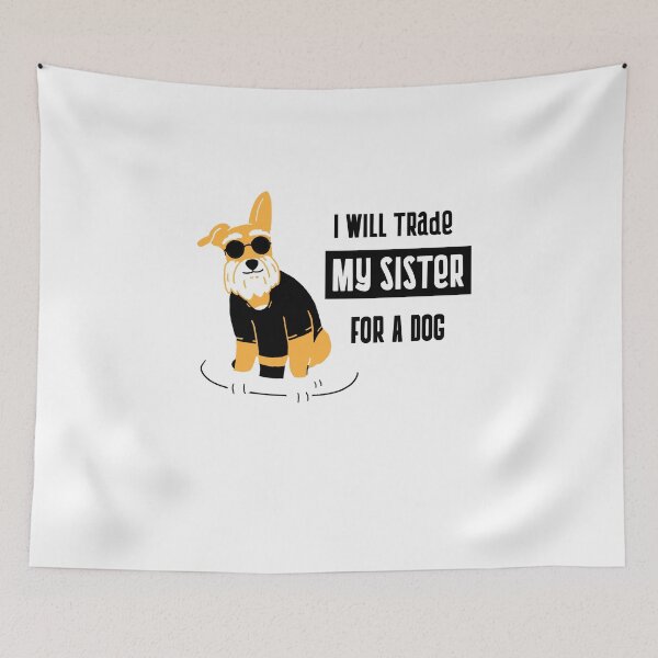 Item preview, I will trade my sister for a dog designed and sold by equilibrum08.