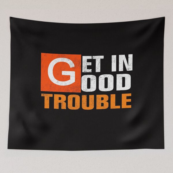 Item preview, Get in Good Trouble John Lewis designed and sold by Andrea Lina.