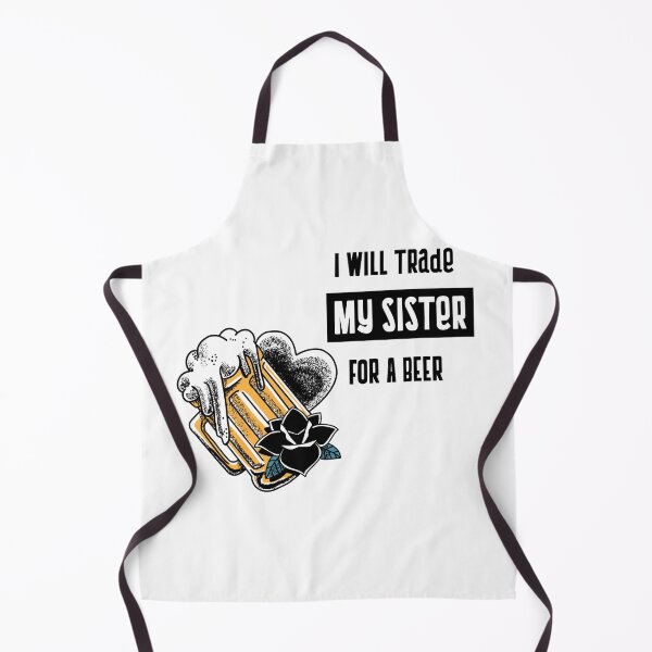 Item preview, I will trade my sister for a beer designed and sold by equilibrum08.