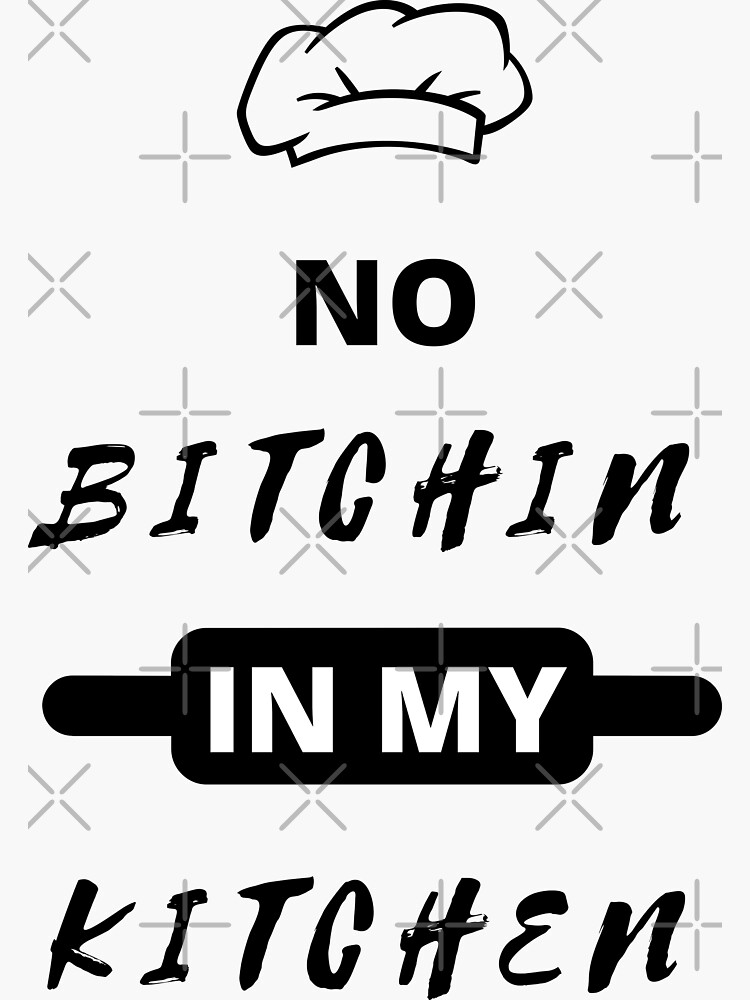 No bitchin in my kitchen Apron for Sale by lolora