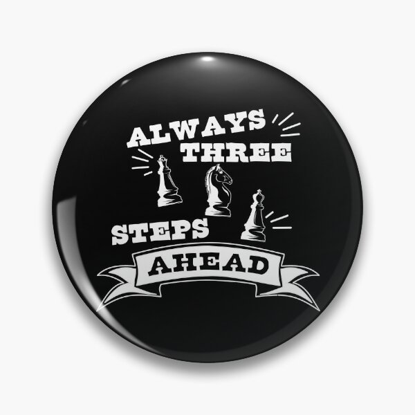 Item preview, Always Three Steps Ahead Chess King Queen Knight Design designed and sold by SpookshowDesign.