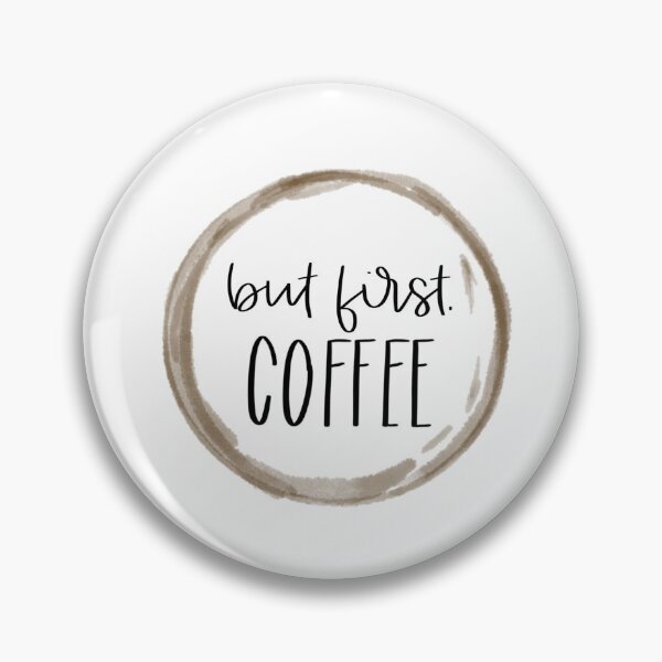 Item preview, But First, Coffee with Coffee Stain designed and sold by RobinLynneDes.