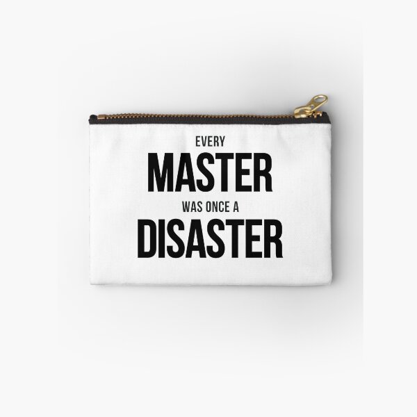 Item preview, Every Master Was Once A Disaster (Black) designed and sold by BunnyPrinceDegn.