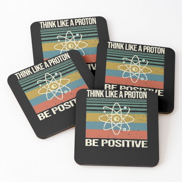 Item preview, Think Like A Proton Be Positive - Scientist designed and sold by SusanneFurst.