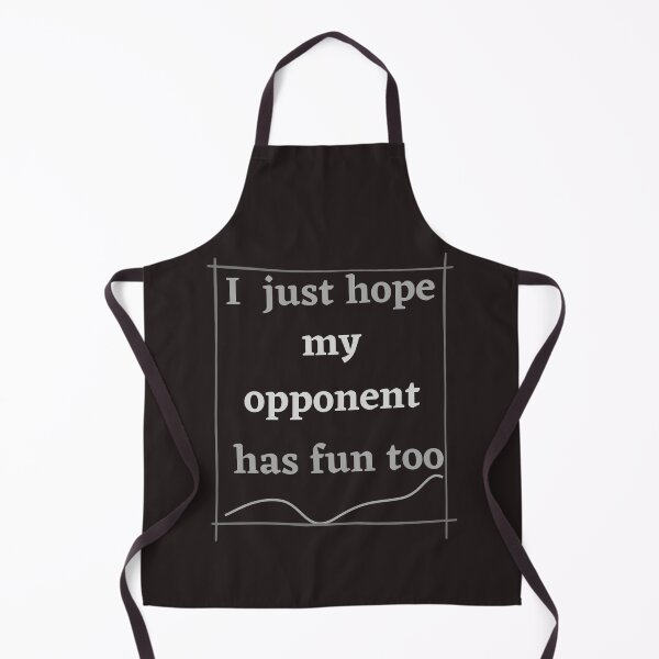 Item preview, I just hope my opponent has fun too designed and sold by Keanu Van lierop.