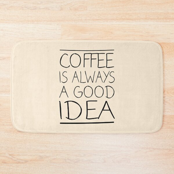 Item preview, Coffee is Always a Good Idea designed and sold by meedTee.