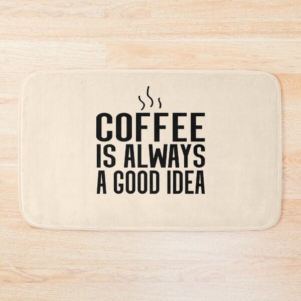 Item preview, Coffee is Always a Good Idea designed and sold by meedTee.