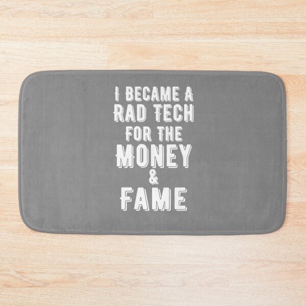 Item preview, I Became A Rad Tech For The Money and Fame designed and sold by GriffsGraphix.