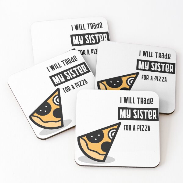 Item preview, I will trade my sister for a pizza designed and sold by equilibrum08.