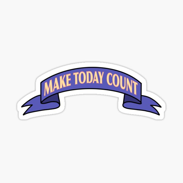 Item preview, Make today count  designed and sold by Hcrozzoli215.