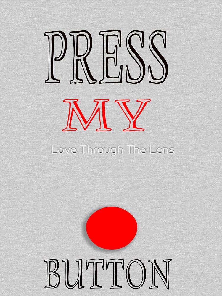 "Press My Button" Tshirt by TinaPope Redbubble