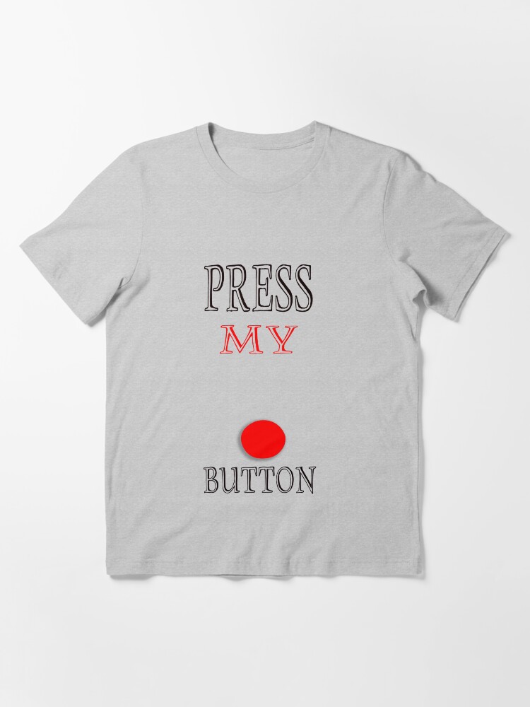 "Press My Button" Tshirt by TinaPope Redbubble