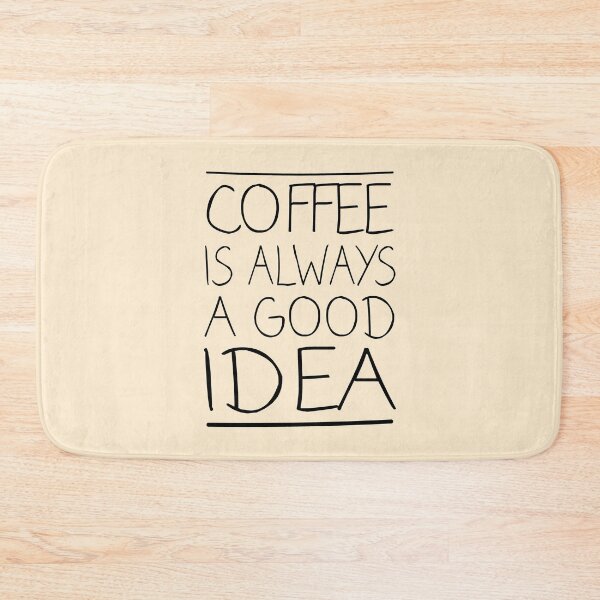 Item preview, Coffee is Always a Good Idea designed and sold by meedTee.
