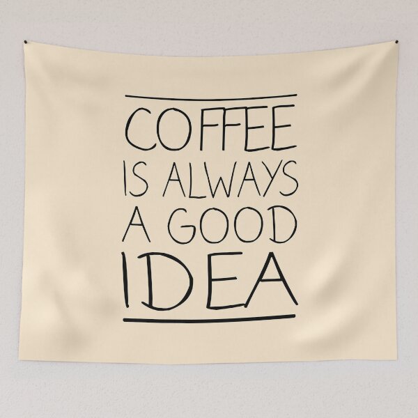 Item preview, Coffee is Always a Good Idea designed and sold by meedTee.