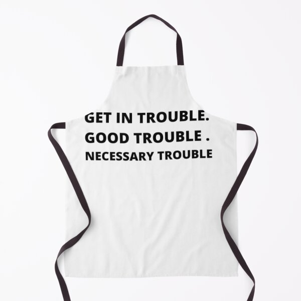 Item preview, Get in trouble. Good trouble . Necessary trouble designed and sold by Just Smile.