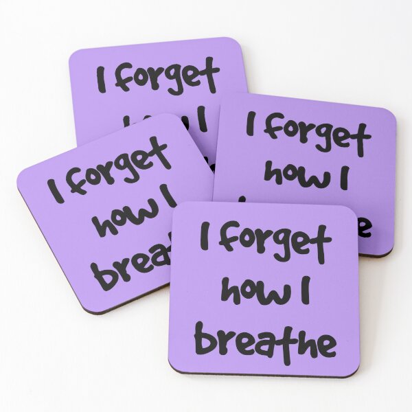 Item preview, I forget how I breathe designed and sold by beruc.