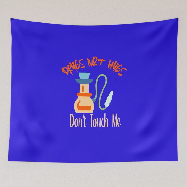 Item preview, Drugs Not Hugs, Don't Touch Me designed and sold by Mode Tees.