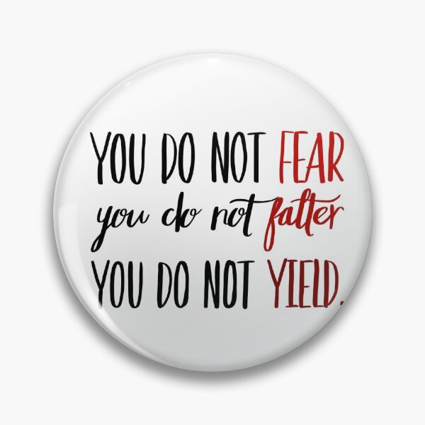 Item preview, You Do Not Fear You Do Not Falter You Do Not Yield designed and sold by FabledInk.