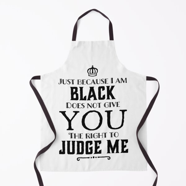 Item preview, Just because I Am Black Does Not Mean You Can Judge Me designed and sold by DSBE Designs.