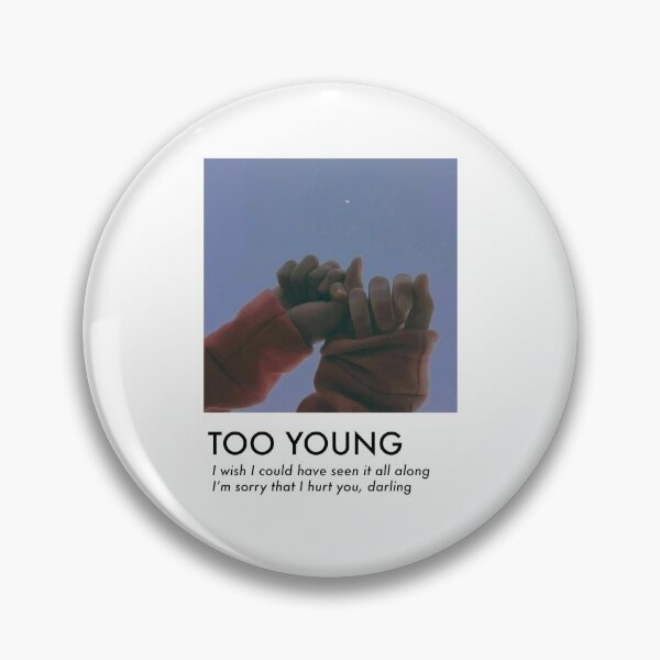 Item preview, Too Young designed and sold by reaghanlesh.