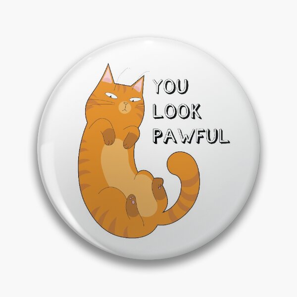 Item preview, You Look Pawful Cat designed and sold by sillybillies.