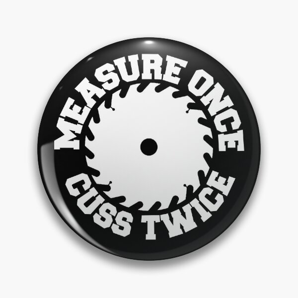 Item preview, Measure Once - Cuss Twice for Carpenter designed and sold by headshote.