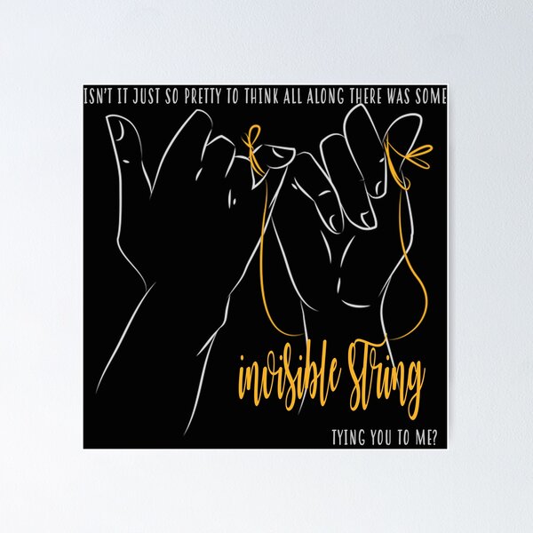 invisible string Tying You To Me Poster - Unleash Your Creativity