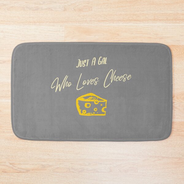 Item preview, Just A Gal Who Loves Cheese designed and sold by EricJP.