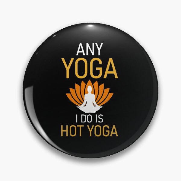Item preview, Any Yoga I Do is Hot Yoga designed and sold by ross-Gardiner.