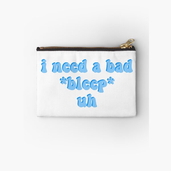 Item preview, i need a bad bleep uh designed and sold by DontWantTheHype.