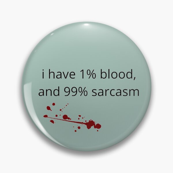 Item preview, I have  1% blood and 99%sarcasm designed and sold by Slangt-shirt.