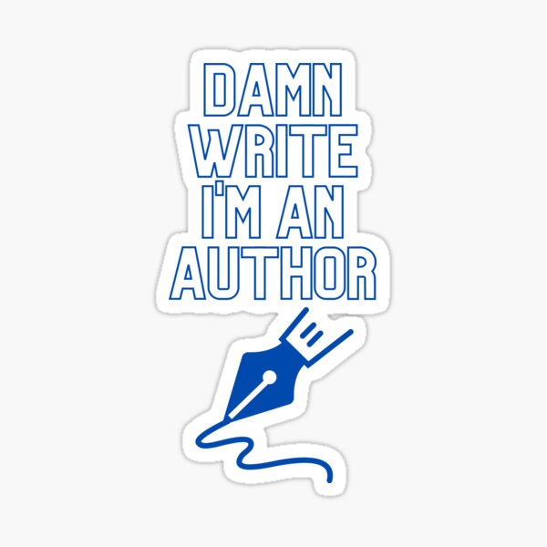 Item preview, Damn Write I'm An Author designed and sold by klonge.