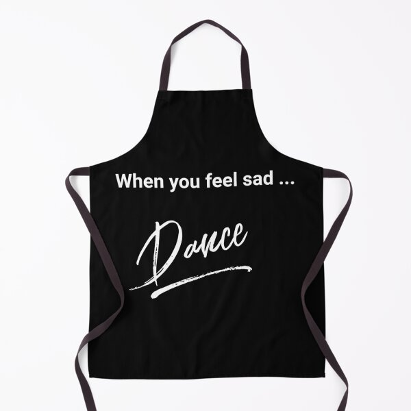 Item preview, When you feel sad ...Dance - White designed and sold by 8-COUNT Co. Clothing.