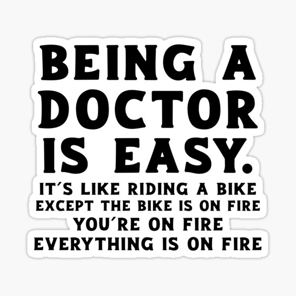 being-a-doctor-is-easy-black-sticker-for-sale-by-devinedesignz