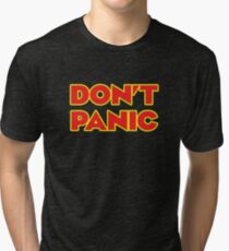 Don't Panic Tri-blend T-Shirt