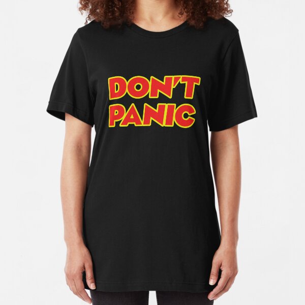 Don't Panic Slim Fit T-Shirt