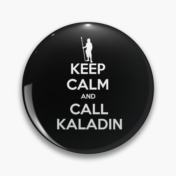 Item preview, keep calm and call kaladin designed and sold by laflorinnata.