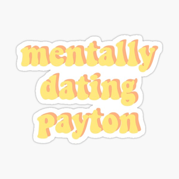mentalmente saliendo con payton Pegatina