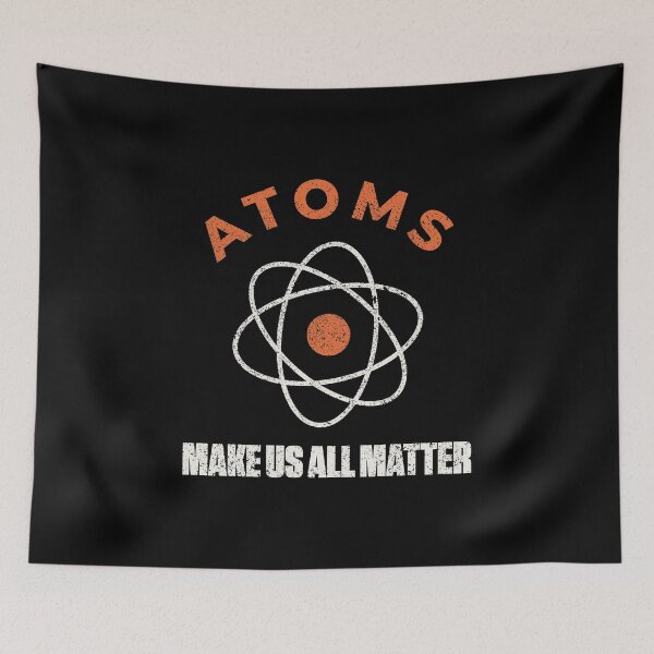 Item preview, Atoms Make Us All Matter Science Funny designed and sold by artworkbyrihen.