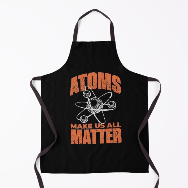 Item preview, Atoms Make Us All Matter Science Funny designed and sold by artworkbyrihen.