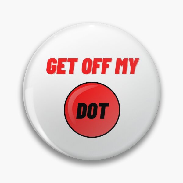 Item preview, Get Off My Dot! designed and sold by foxprintbiz.