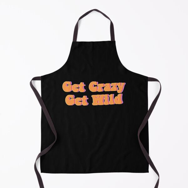 Item preview, Get crazy get wild designed and sold by akshitamishra.