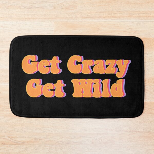 Item preview, Get crazy get wild  designed and sold by akshitamishra.